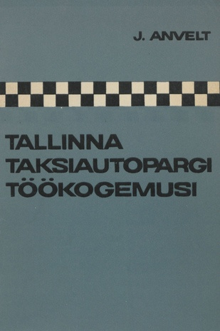 Tallinna Taksiautopargi töökogemusi autode tehnilise hooldamise ja remondi organiseerimisel 