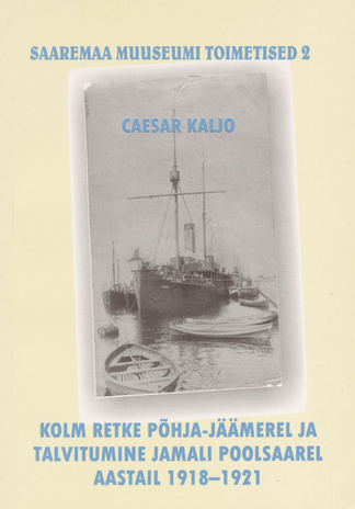 Kolm retke Põhja-Jäämerel ja talvitumine Jamali poolsaarel aastail 1918-1921 