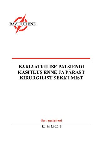 Bariaatrilise patsiendi käsitlus enne ja pärast kirurgilist sekkumist : Eesti ravijuhend 