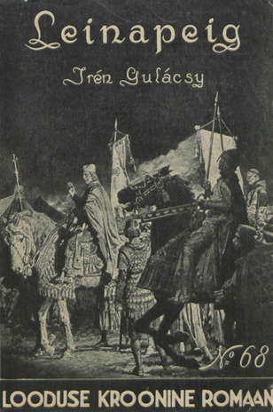 Leinapeig : romaan Ungari vallutamisest türklaste poolt (Looduse kroonine romaan ; 68)