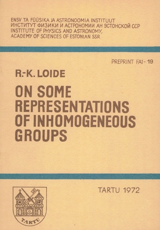 On some representations of inhomogeneous groups (Preprint / Eesti NSV Teaduste Akadeemia Füüsika ja Astronoomia Instituut ; 1972, 19)