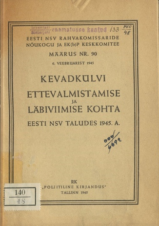Eesti NSV Rahvakomissaride Nõukogu ja EK(b)P Keskkomitee määrus nr. 90 6. veebruarist 1945 kevadkülvi ettevalmistamise ja läbiviimise kohta Eesti NSV taludes 1945. a.