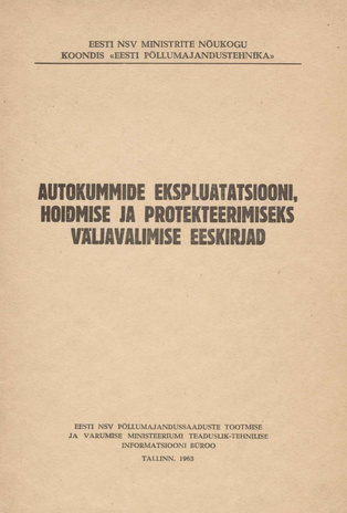 Autokummide ekspluatatsiooni, hoidmise ja protekteerimiseks väljavalimise eeskirjad : kinnitatud 31.07.1961. a. 