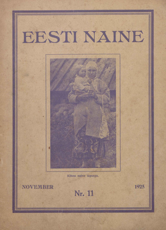 Eesti Naine : naiste ja kodude ajakiri ; 11 (19) 1925-11