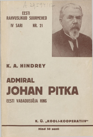 Admiral Johan Pitka : Eesti Vabadussõja hing 