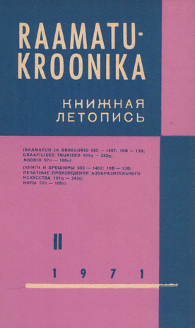 Raamatukroonika : Eesti rahvusbibliograafia = Книжная летопись : Эстонская национальная библиография ; 2 1971