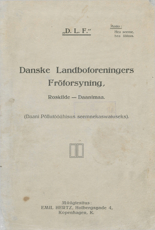 Danske Landboforeningers Fröforsyning, Roskilde - Daanimaa : (Daani Põllutööühisus seemnekaswatuseks)