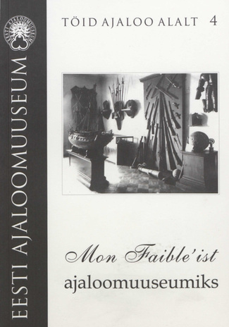 Mon Faible'ist ajaloomuuseumiks (Töid ajaloo alalt ; 4 2002)