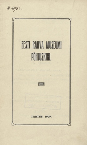 Eesti Rahva Museumi põhjuskiri : [Registreeritud 19. dets. 1908]