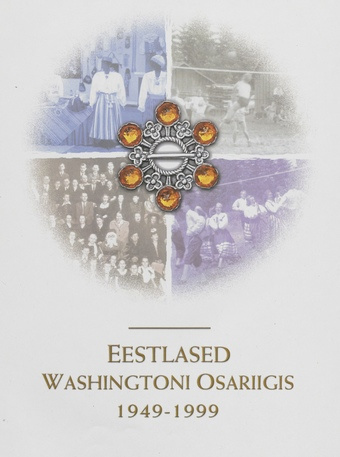 Eestlased Washingtoni osariigis 1949-1999 : [album 