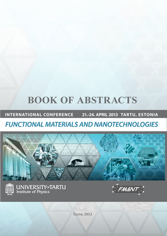 International conference "Functional Materials and Nanotechnologies" FM&NT-2013 : 21.-24. April 2013 Tartu, Estonia : book of abstracts