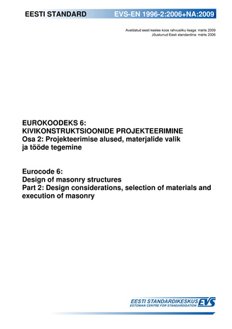 EVS-EN 1996-2:2006+NA:2009 Eurokoodeks 6 : kivikonstruktsioonide projekteerimine. Osa 2, Projekteerimise alused, materjalide valik ja tööde tegemine = Eurocode 6 : design of masonry structures. Part 2, Design considerations, selection of materials and ...
