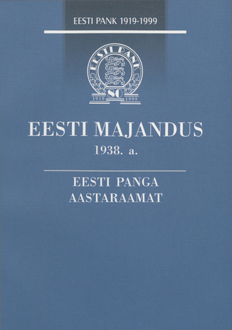 Eesti majandus 1938. a. : Eesti Panga aastaraamat 