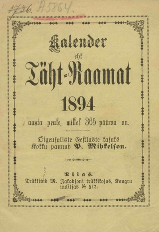 Kalender ehk Täht-Raamat 1894 aasta peale : Õigeusuliste Eestlaste kasuks ; 1893