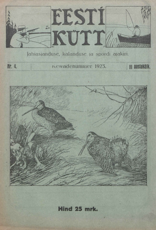 Eesti Kütt : jahiasjanduse, kalanduse ja spordi ajakiri ; 4 1923-04