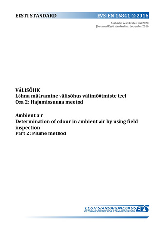 EVS-EN 16841-2:2016 Välisõhk : lõhna määramine välisõhus välimõõtmiste teel. Osa 2, Hajumissuuna meetod = Ambient air : determination of odour in ambient air by using field inspection. Part 2, Plume method 