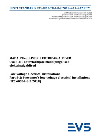 EVS-HD 60364-8-2:2019+A11+A12:2021 Madalpingelised elektripaigaldised. Osa 8-2, Tootevtarbijate madalpingelised elektripaigaldised = Low-voltage electrical installations. Part 8-2, Prosumer's low-voltage electrical installations (IEC 60364-8-2:2019)