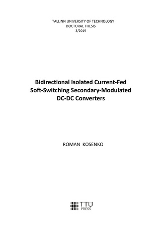 Bidirectional isolated current-fed soft-switching secondary-modulated DC-DC converters = Isoleeritud kahesuunalised voolutoitelised pehmelülituse ja sekundaarmodulatsiooniga alalisvoolumuundurid 