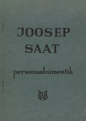 Joosep Saat : personaalnimestik (Nõukogude Eesti teadlased ; 1991)
