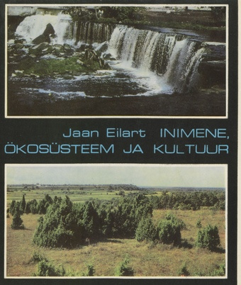 Inimene, ökosüsteem ja kultuur : peatükke looduskaitsest Eestis 