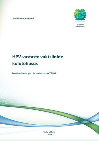 HPV-vastaste vaktsiinide kulutõhusus : tervisetehnoloogia hindamise raport TTH45 