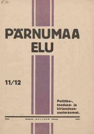 Pärnumaa elu : poliitika, teaduse ja kirjanduse aastaraamat ; 11-12 1934