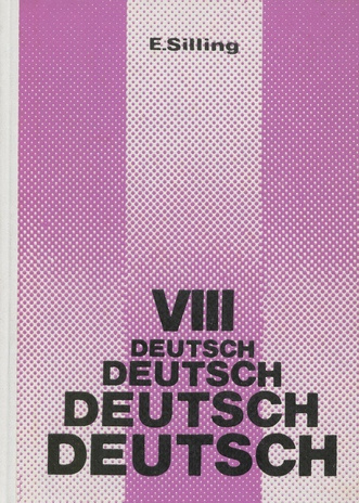 Deutsch VIII : ein Lehrbuch für die 8. Klasse der Schulen mit erweitertem Deutschunterricht 