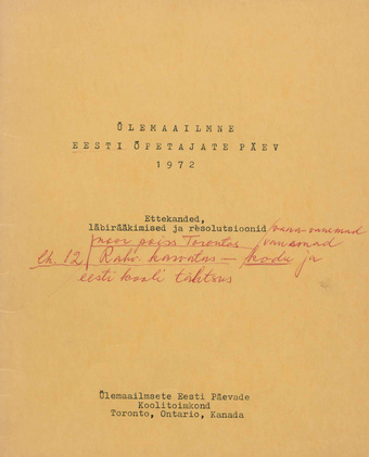 Ülemaailmne Eesti Õpetajate Päev 1972 : ettekanded, läbirääkimised ja resolutsioonid