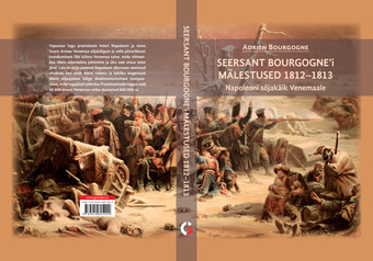 Seersant Bourgogne'i mälestused 1812-1813 : Napoleoni sõjakäik Venemaale 