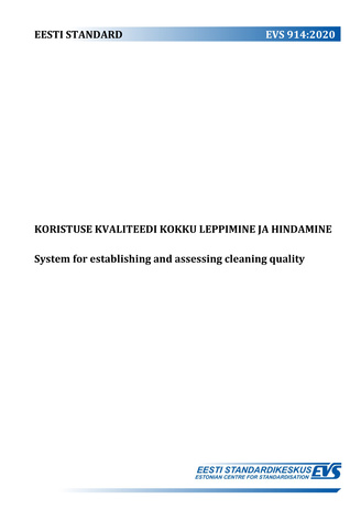 EVS 914:2020 Koristuse kvaliteedi kokku leppimine ja hindamine = System for establishing and assessing cleaning quality 
