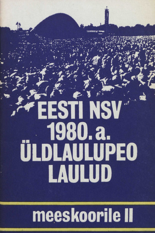 Eesti NSV 1980. a. üldlaulupeo laulud meeskoorile. II