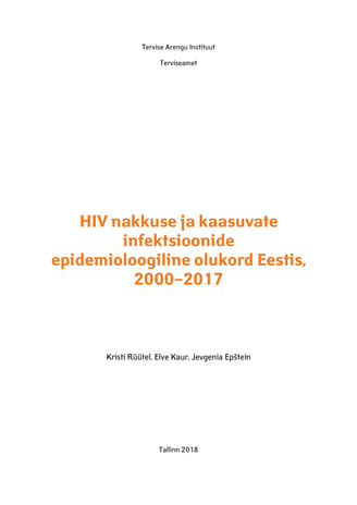HIV nakkuse ja kaasuvate infektsioonide epidemioloogiline olukord Eestis, 2000-2017
