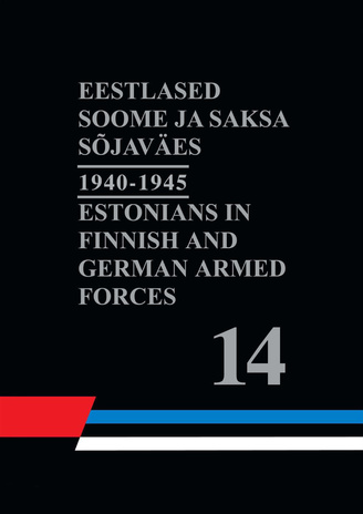 Eestlased Soome ja Saksa sõjaväes 1940-1945, (A-J) = Estonians in Finnish and German armed forces 1940-1945, (A-J) 