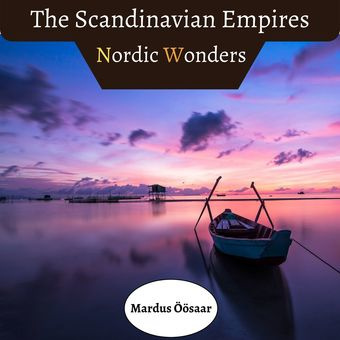 The Scandinavian empires : Nordic wonders 