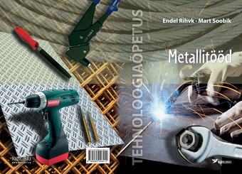 Metallitööd : tehnoloogiaõpetus V-IX klassile. A osa, Tehnilised teadmised ja oskused. B osa, Tööjoonised ja tööjuhendid 
