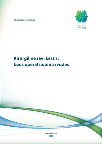 Kirurgiline ravi Eestis : kuus operatsiooni arvudes 