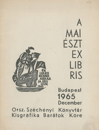 A mai Észt exlibris : kiállitás az Országos Széchényi Könyvtárban, Budapest, 1965, december : leiró katalógus 