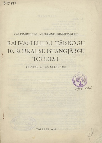 Välisministri aruanne Riigikogule Rahvasteliidu täiskogu 10. korralise istangjärgu töödest : Genfis, 2. - 25. sept. 1929