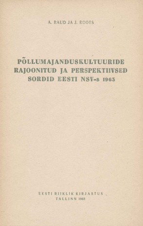 Põllumajanduskultuuride rajoonitud ja perspektiivsed sordid Eesti NSV-s 1963 