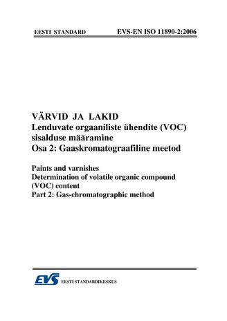 EVS-EN ISO 11890-2:2006 Värvid ja lakid : lenduvate orgaaniliste ühendite (VOC) sisalduse määramine. Osa 2, Gaaskromatograafiline meetod = Paints and varnishes : determination of volatile organic compound (VOC) content. Part 2, Gas-chromatographic method 