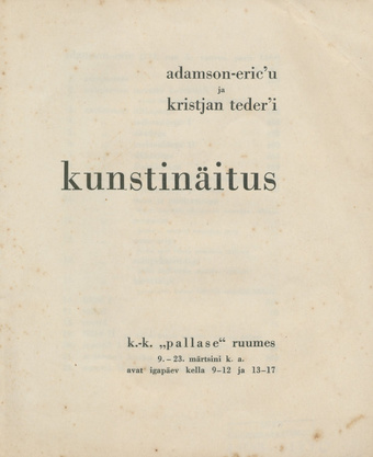 Adamson-Eric'u ja Kristjan Teder'i kunstinäitus K.-K. "Pallase" ruumes 9. - 23. märtsini 1930 : kataloog