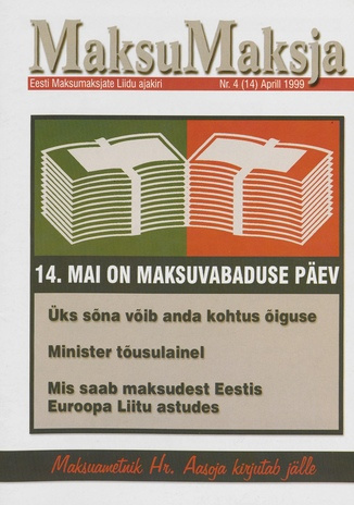 Maksumaksja : Eesti Maksumaksjate Liidu ajakiri ; 4 (14) 1999-04