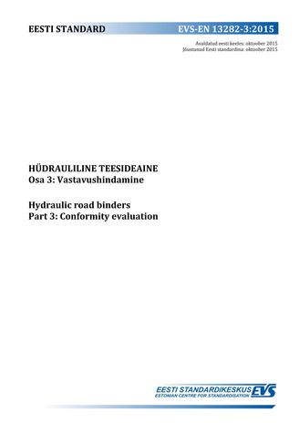 EVS-EN 13282-3:2015 Hüdrauliline teesideaine. Osa 3, Vastavushindamine = Hydraulic road binders. Part 3, Conformity evaluation 