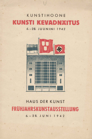 Kunstihoone kunsti kevadnäitus : 6.VI - 28.VI.1942 : kataloog = Frühjahrskunstausstellung : Haus der Kunst