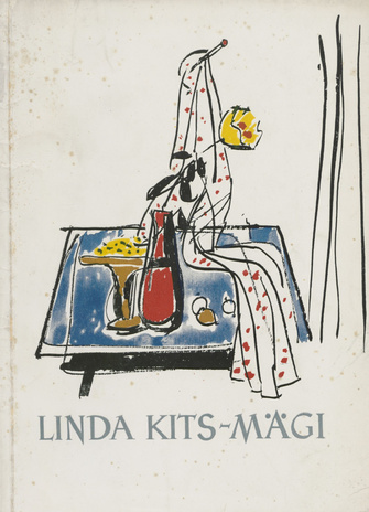 Linda Kits-Mägi : tööde näitus, Tartu, apr.-mai 1960 : kataloog 