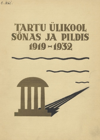 Tartu Ülikool sõnas ja pildis : 1919-1932