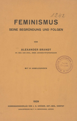 Feminismus : seine Begründung und Folgen
