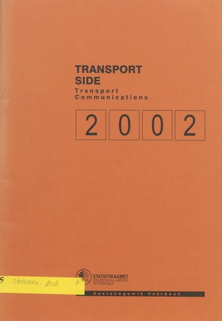 Transport. Side : aastakogumik = Transport. Communications : yearbook ; 2002