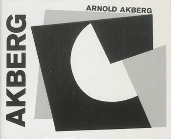 Arnold Akberg : [kunstniku elust ja loomingust] 
