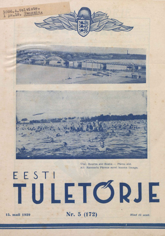 Eesti Tuletõrje : tuletõrje kuukiri ; 5 (172) 1939-05-15